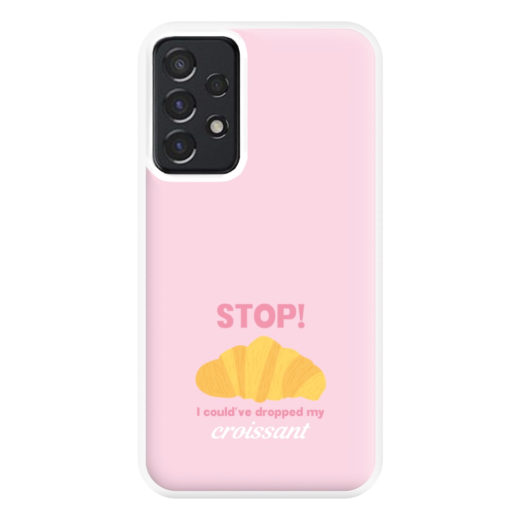 I Could've Dropped My Croissant - Memes Phone Case for Galaxy A52 / A52s