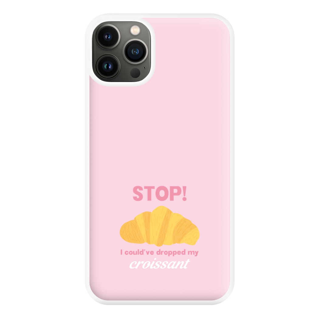 I Could've Dropped My Croissant - Memes Phone Case for iPhone 13