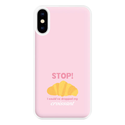 I Could've Dropped My Croissant - Memes Phone Case for iPhone XS Max