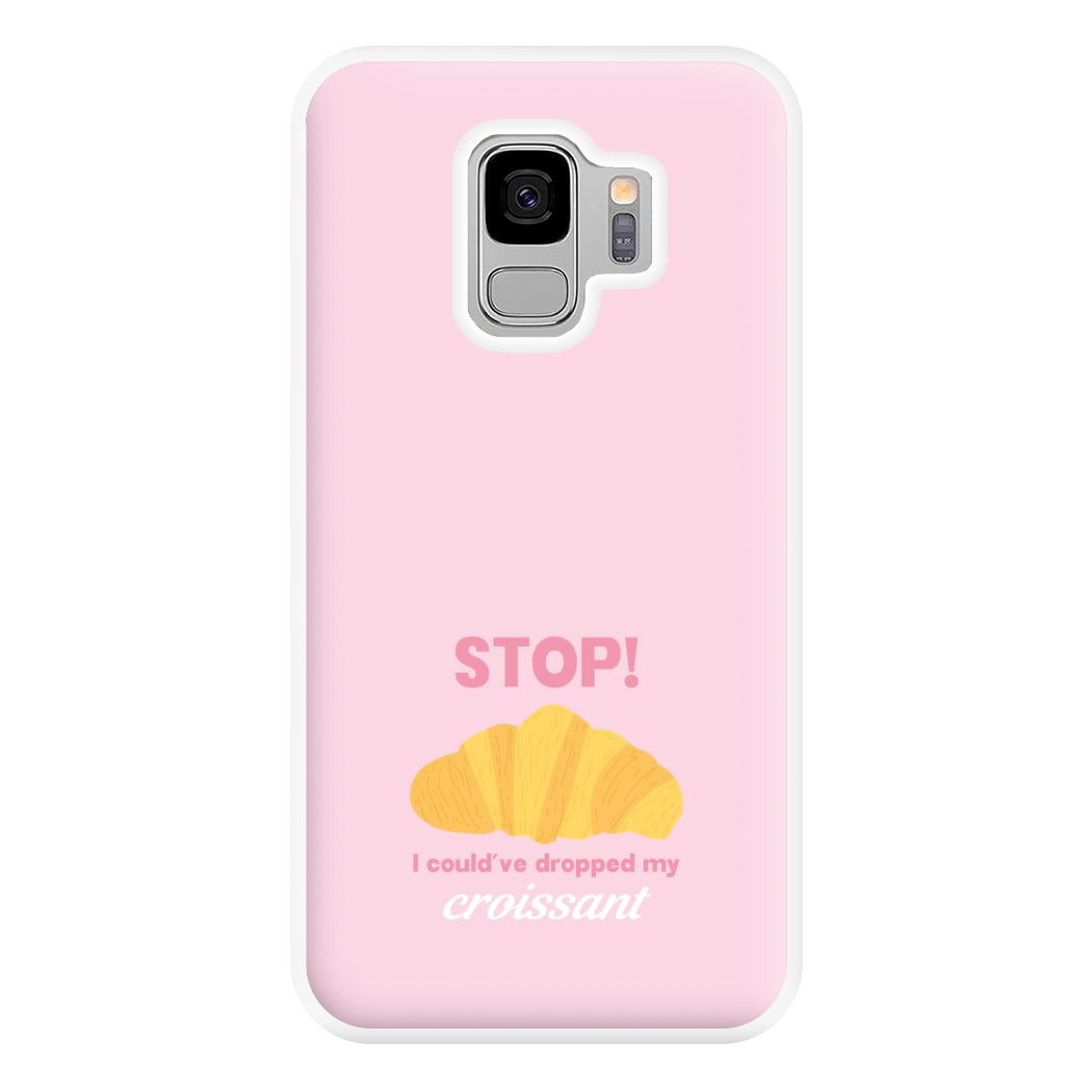 I Could've Dropped My Croissant - Memes Phone Case for Galaxy S9 Plus