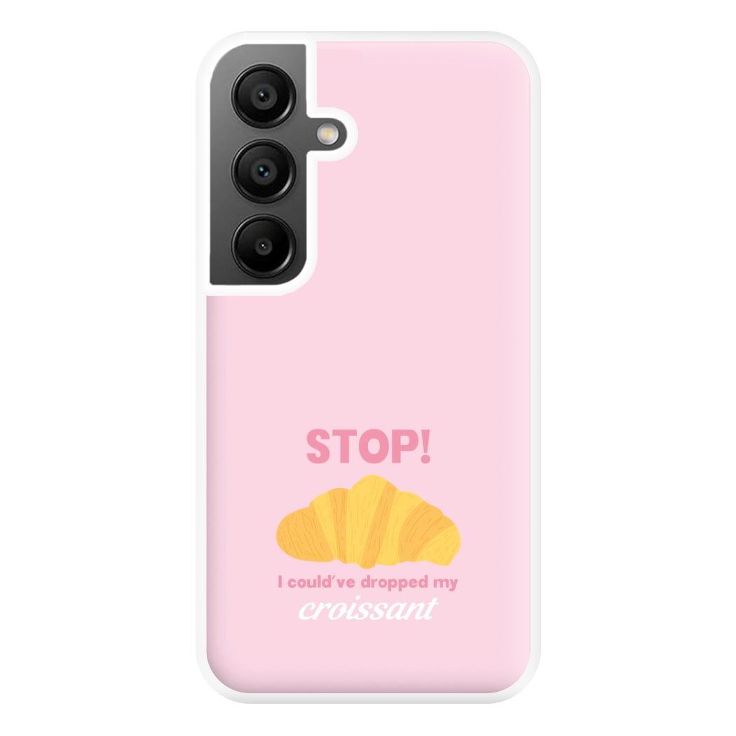 I Could've Dropped My Croissant - Memes Phone Case for Galaxy A55