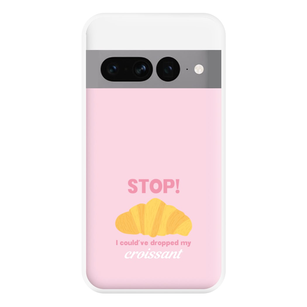 I Could've Dropped My Croissant - Memes Phone Case for Google Pixel 7 Pro