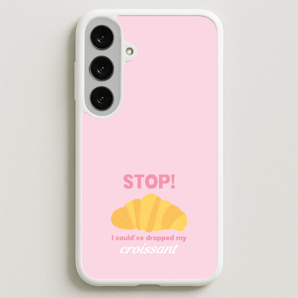 I Could've Dropped My Croissant - Memes Phone Case for Galaxy S25FE