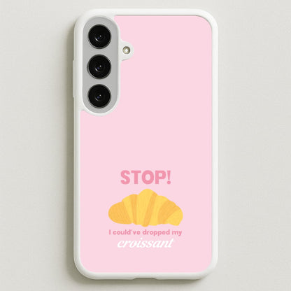 I Could've Dropped My Croissant - Memes Phone Case for Galaxy S25FE