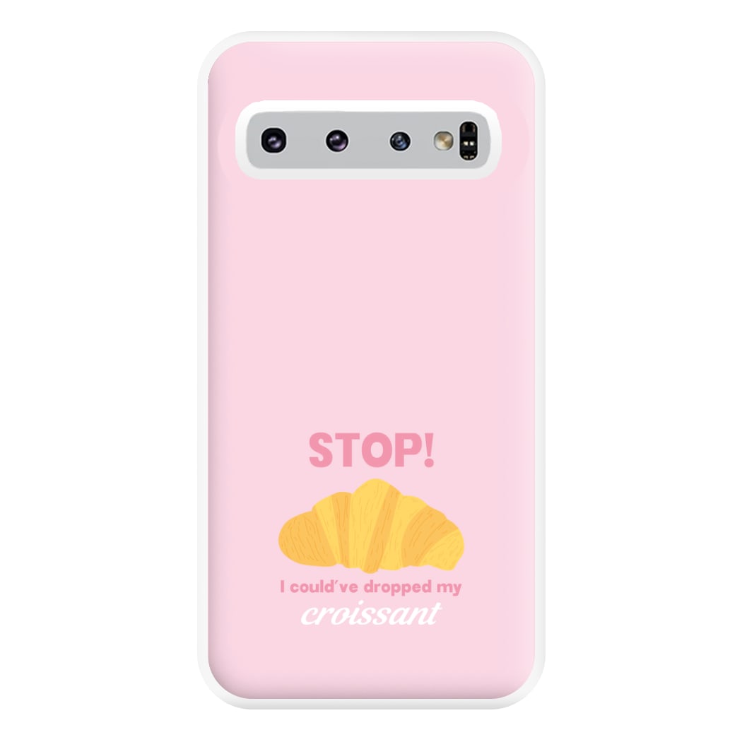 I Could've Dropped My Croissant - Memes Phone Case for Galaxy S10 Plus