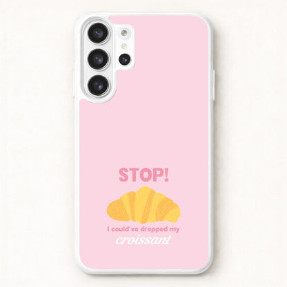 I Could've Dropped My Croissant - Memes Phone Case for Galaxy S26 Ultra