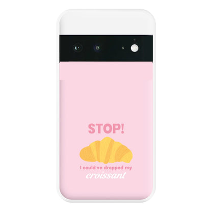 I Could've Dropped My Croissant - Memes Phone Case for Google Pixel 6a