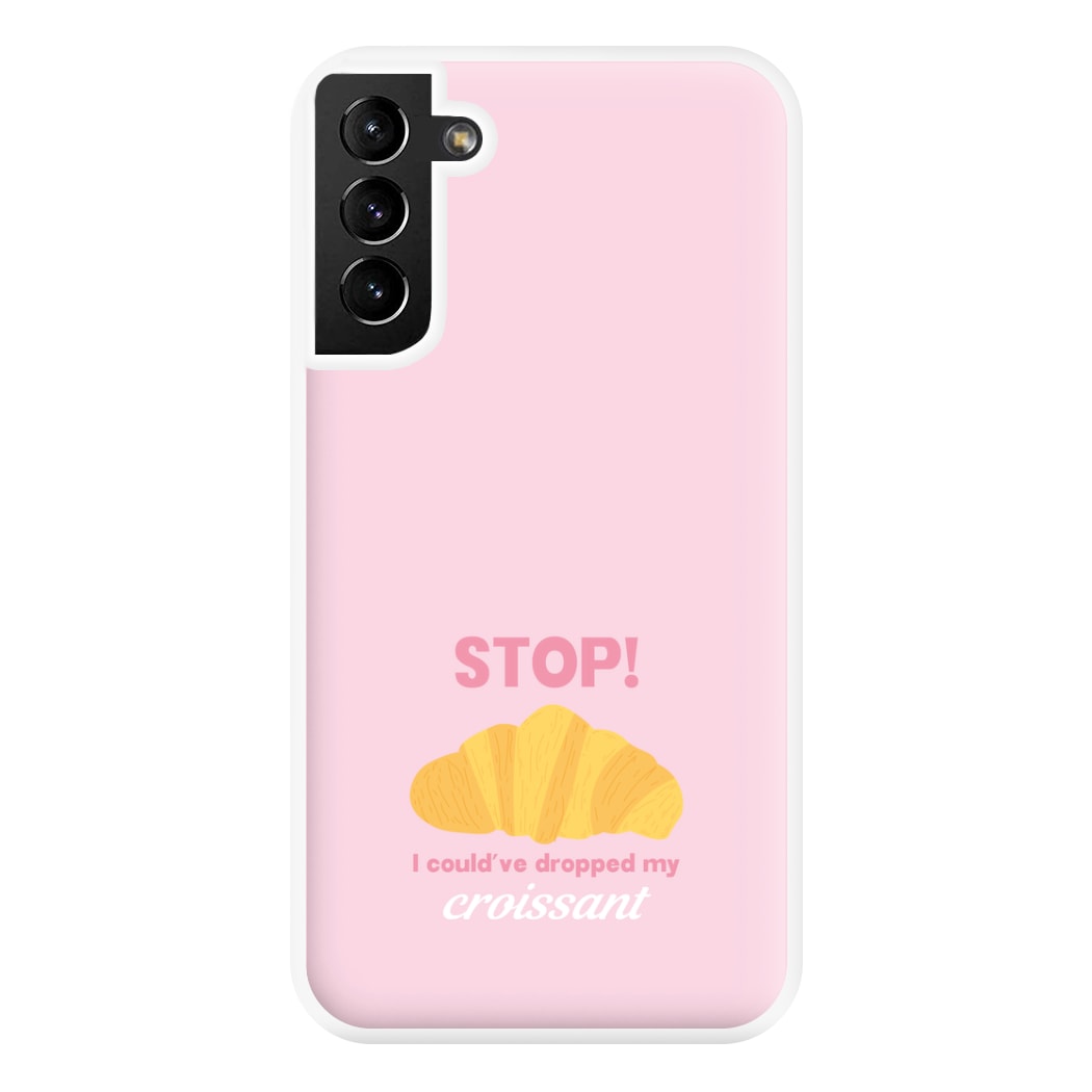 I Could've Dropped My Croissant - Memes Phone Case for Galaxy S21 Plus