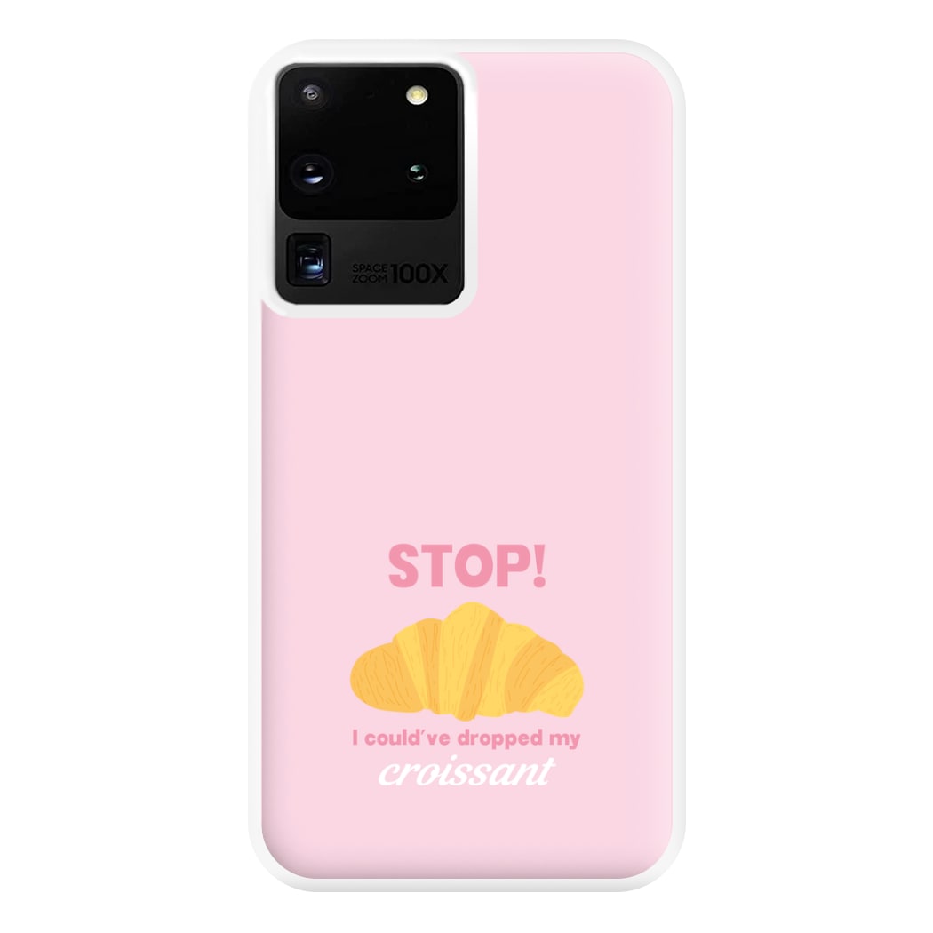 I Could've Dropped My Croissant - Memes Phone Case for Galaxy S20 Ultra