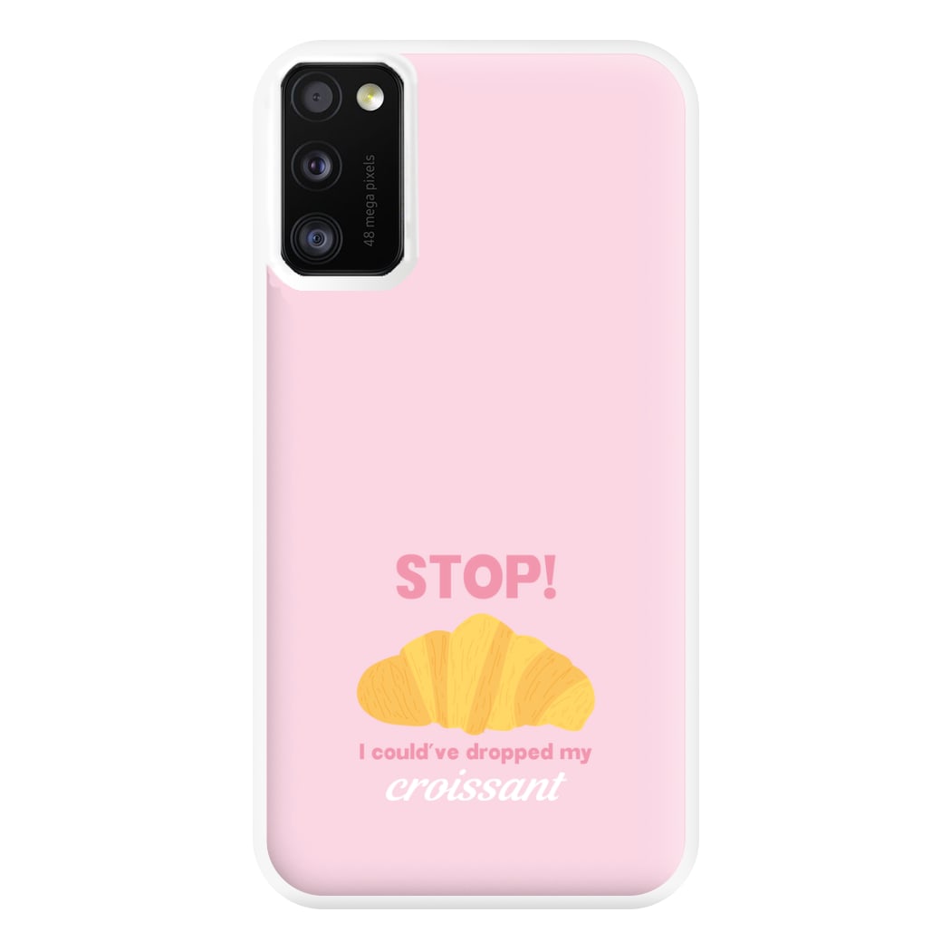 I Could've Dropped My Croissant - Memes Phone Case for Galaxy A41