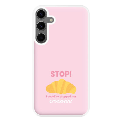 I Could've Dropped My Croissant - Memes Phone Case for Galaxy S24FE