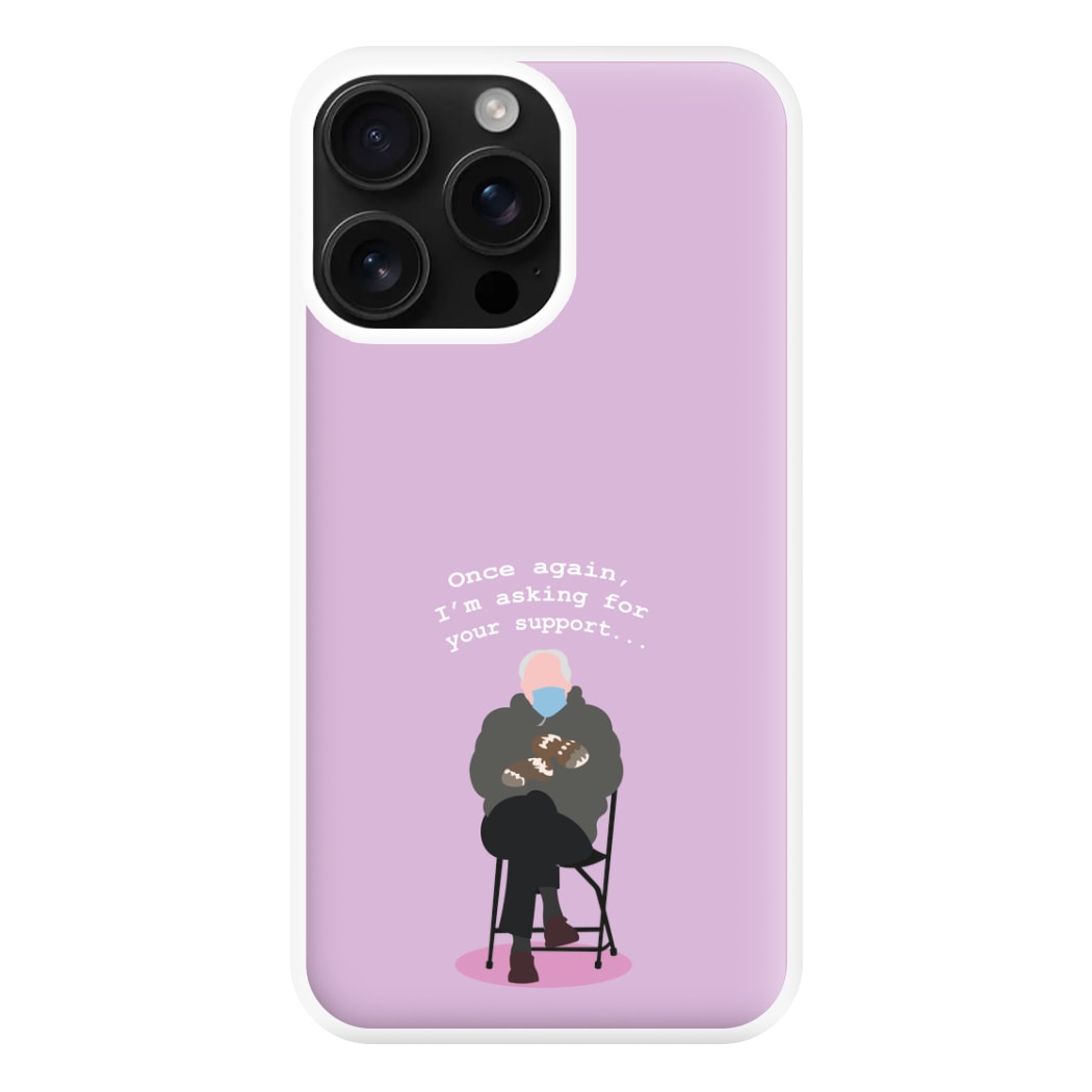 Once Again, I'm Asking For Your Support - Memes Phone Case