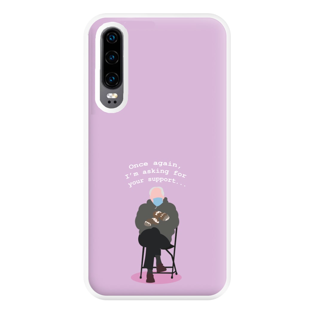 Once Again, I'm Asking For Your Support - Memes Phone Case for Huawei P30