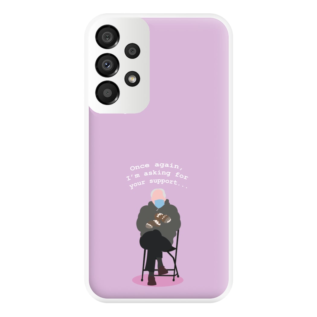 Once Again, I'm Asking For Your Support - Memes Phone Case for Galaxy A33