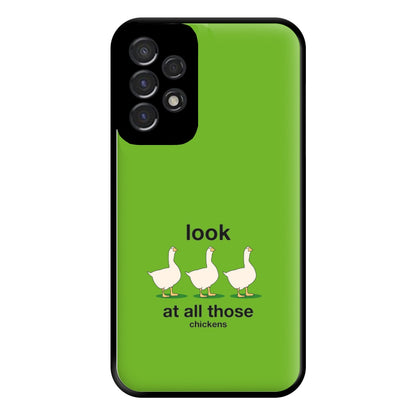 Look At All Those Chickens - Memes Phone Case for Galaxy A53