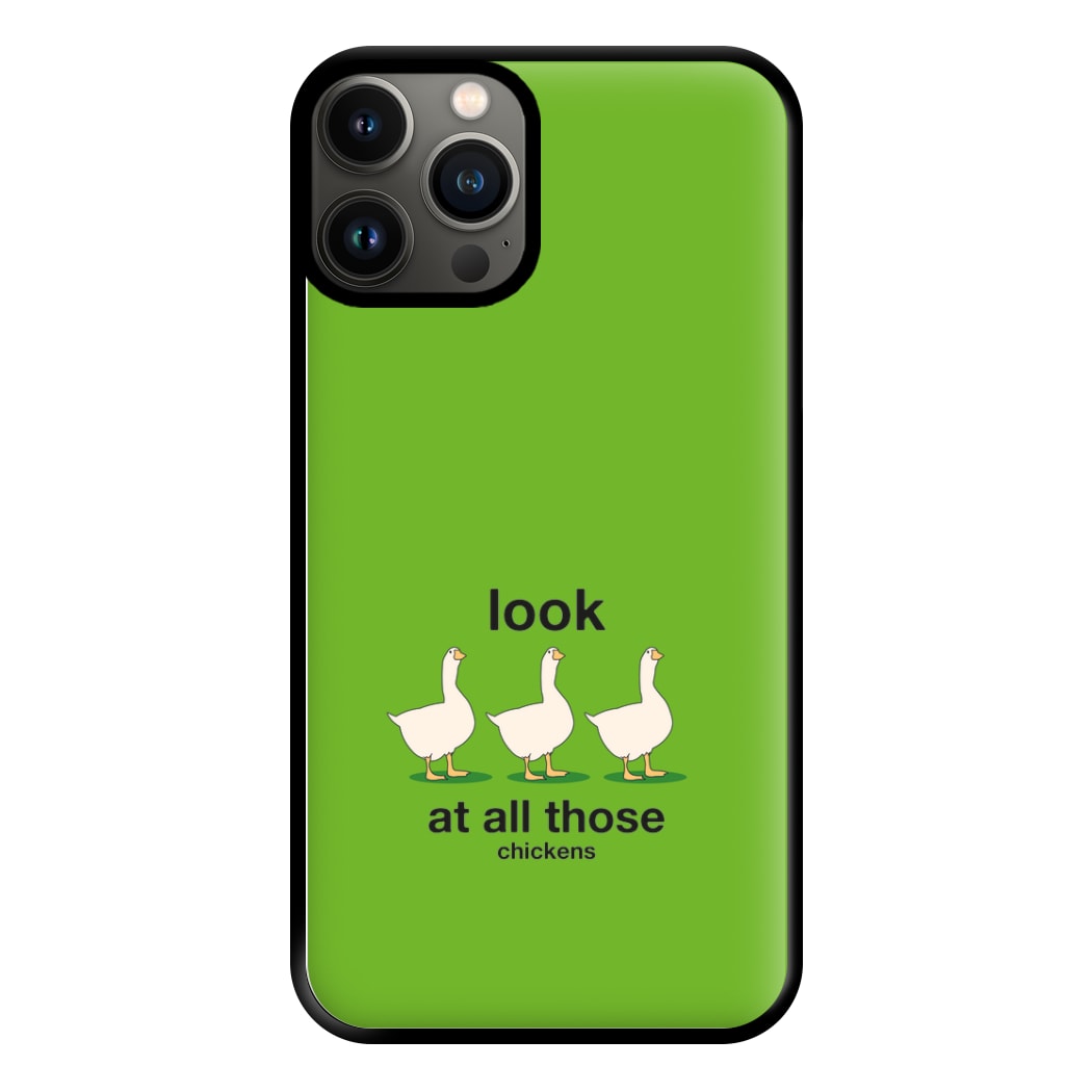 Look At All Those Chickens - Memes Phone Case for iPhone 13 Pro Max