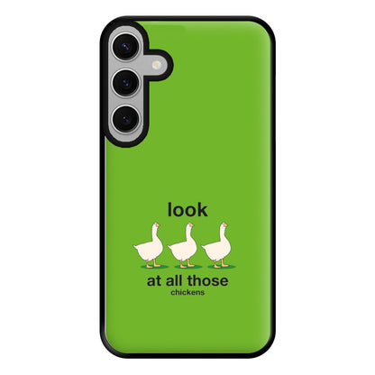 Look At All Those Chickens - Memes Phone Case for Galaxy S24FE