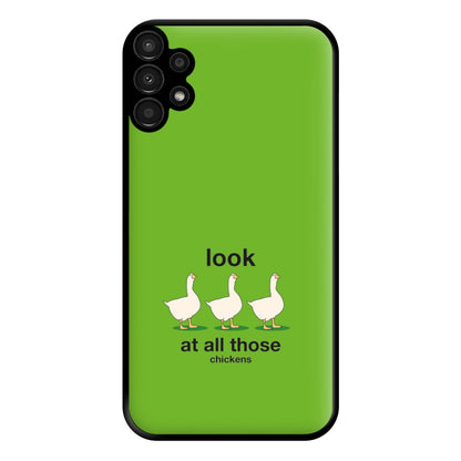 Look At All Those Chickens - Memes Phone Case for Galaxy A13