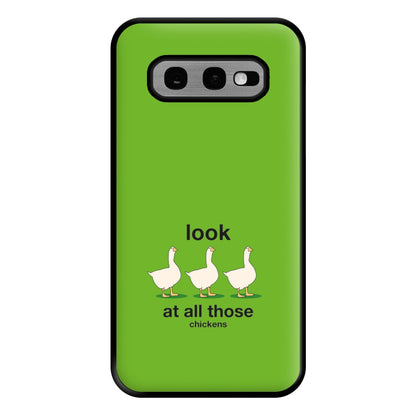 Look At All Those Chickens - Memes Phone Case for Galaxy S10e