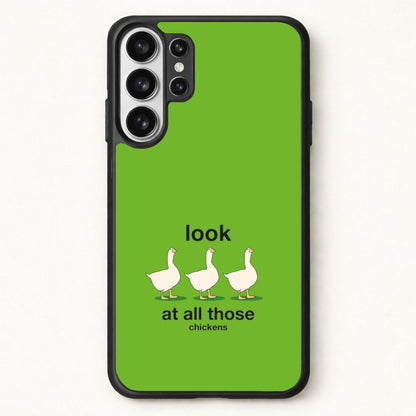 Look At All Those Chickens - Memes Phone Case for Galaxy S26 Ultra