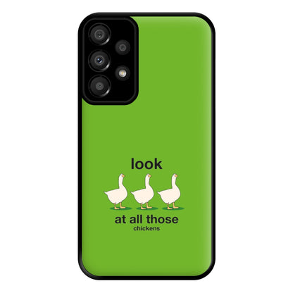 Look At All Those Chickens - Memes Phone Case for Galaxy A33