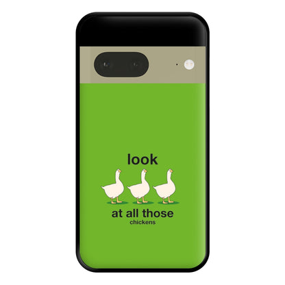 Look At All Those Chickens - Memes Phone Case for Google Pixel 7a