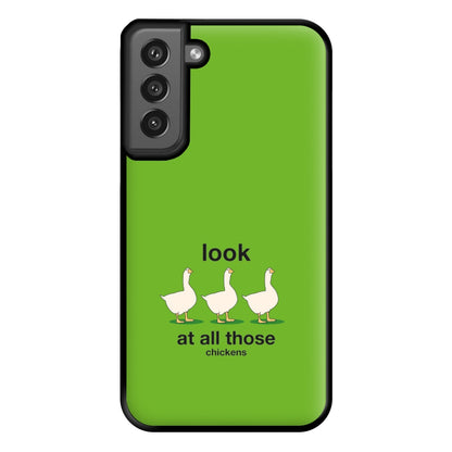 Look At All Those Chickens - Memes Phone Case for Galaxy S21FE