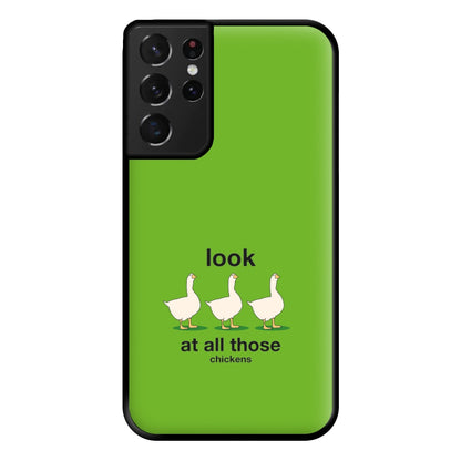 Look At All Those Chickens - Memes Phone Case for Galaxy S21 Ultra