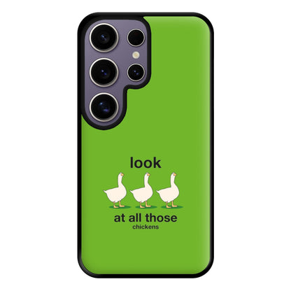 Look At All Those Chickens - Memes Phone Case for Galaxy S25 Ultra