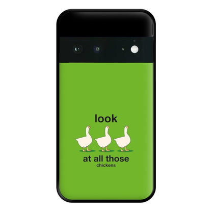 Look At All Those Chickens - Memes Phone Case for Google Pixel 6a