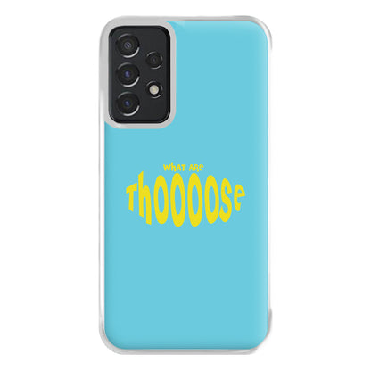 What Are Those - Memes Phone Case for Galaxy A52 / A52s