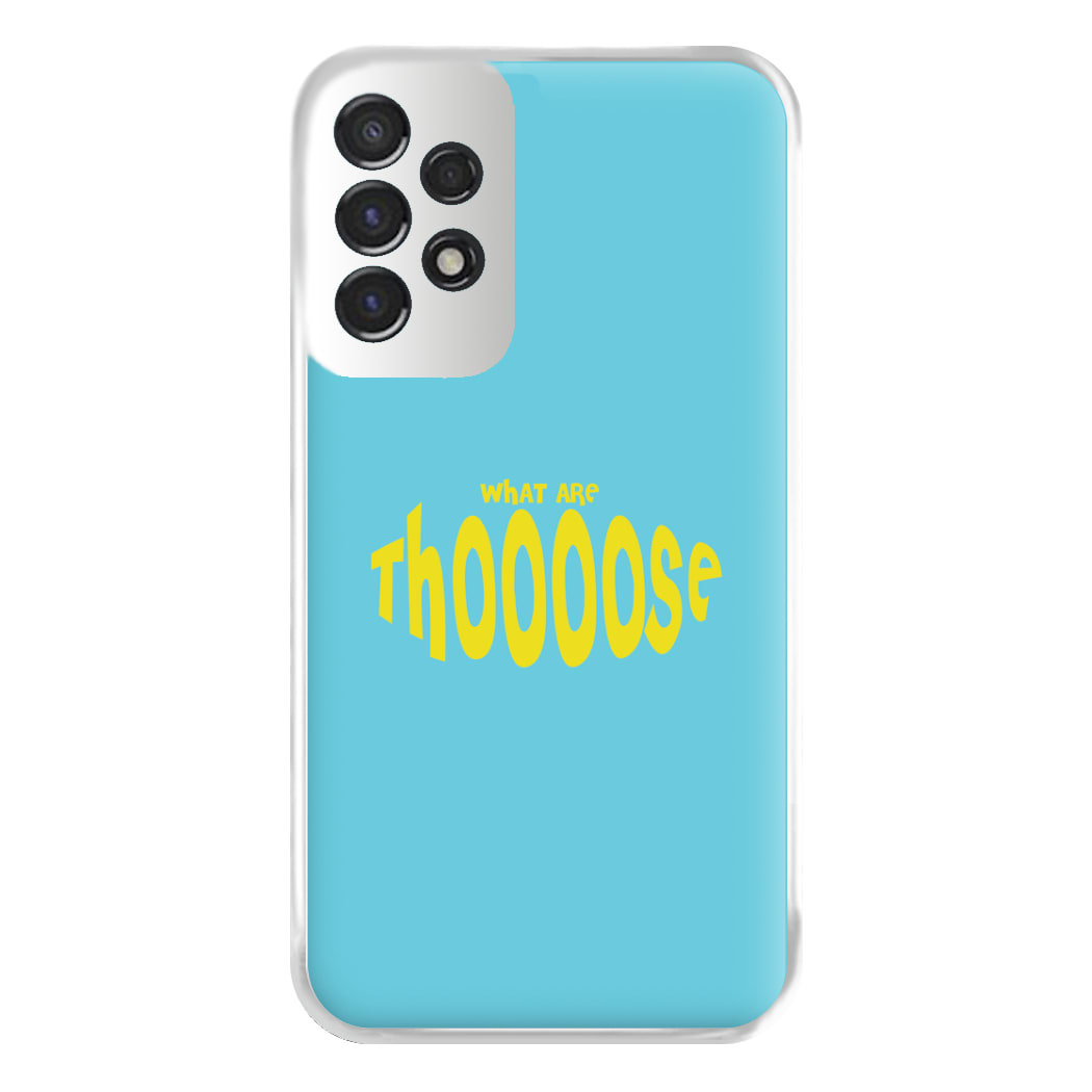 What Are Those - Memes Phone Case for Galaxy A53