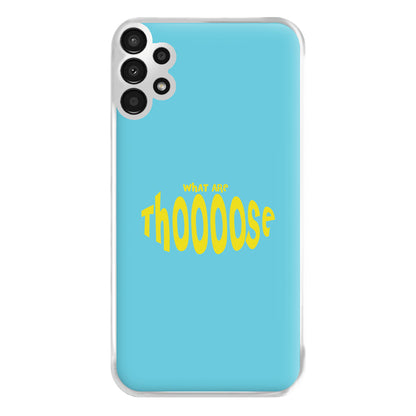 What Are Those - Memes Phone Case for Galaxy A13