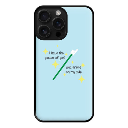 I Have The Power Of God And Anime On My Side - Memes Phone Case for iPhone 16 Pro Max