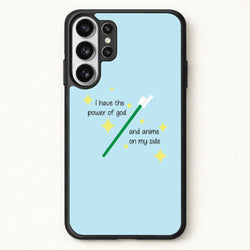 I Have The Power Of God And Anime On My Side - Memes Phone Case for Galaxy S26 Ultra