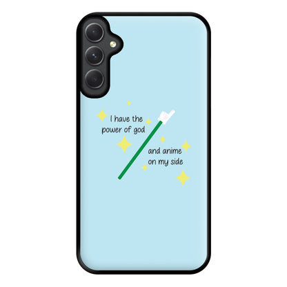 I Have The Power Of God And Anime On My Side - Memes Phone Case for Galaxy A54