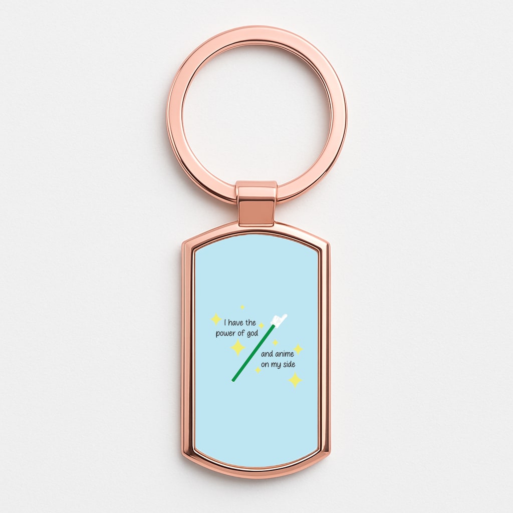 I Have The Power Of God And Anime On My Side - Memes Rose Gold Keyring