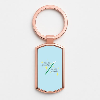 I Have The Power Of God And Anime On My Side - Memes Rose Gold Keyring