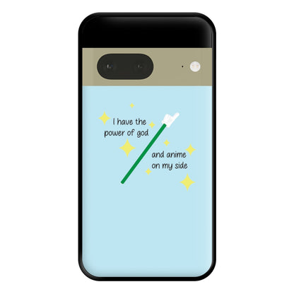 I Have The Power Of God And Anime On My Side - Memes Phone Case for Google Pixel 7a