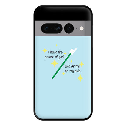 I Have The Power Of God And Anime On My Side - Memes Phone Case for Google Pixel 7 Pro