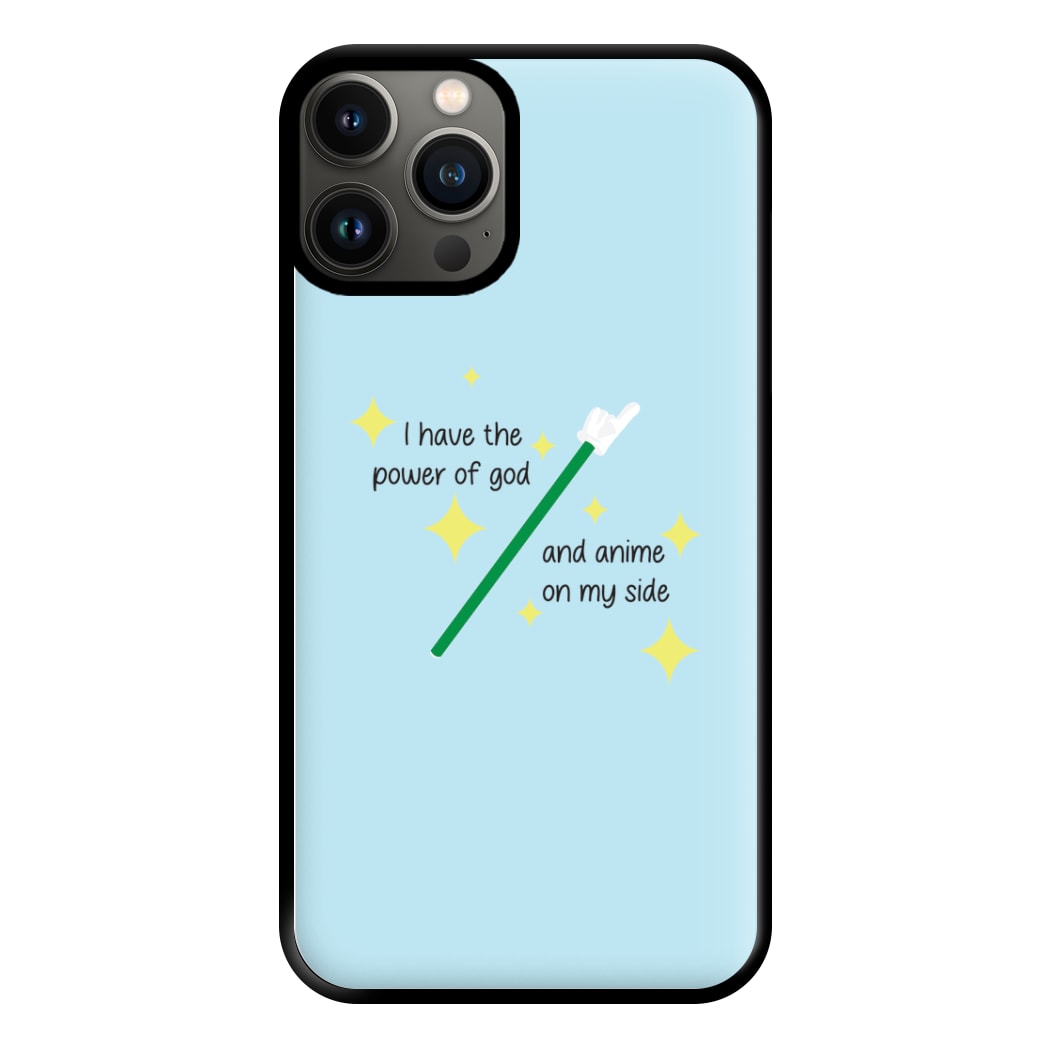 I Have The Power Of God And Anime On My Side - Memes Phone Case for iPhone 13 Pro Max