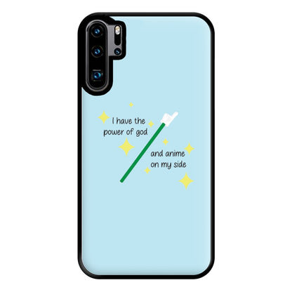 I Have The Power Of God And Anime On My Side - Memes Phone Case for Huawei P30 Pro