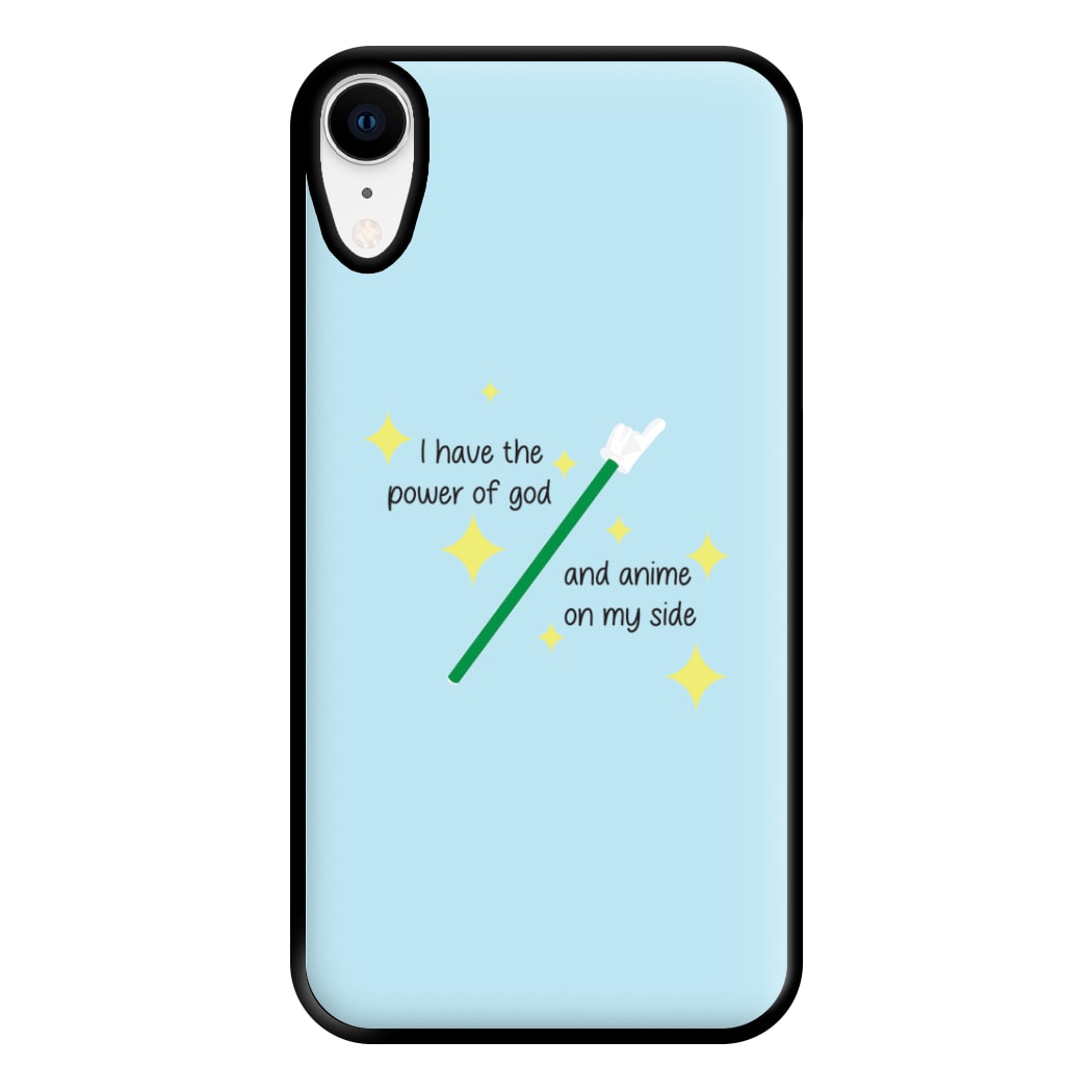 I Have The Power Of God And Anime On My Side - Memes Phone Case for iPhone XR