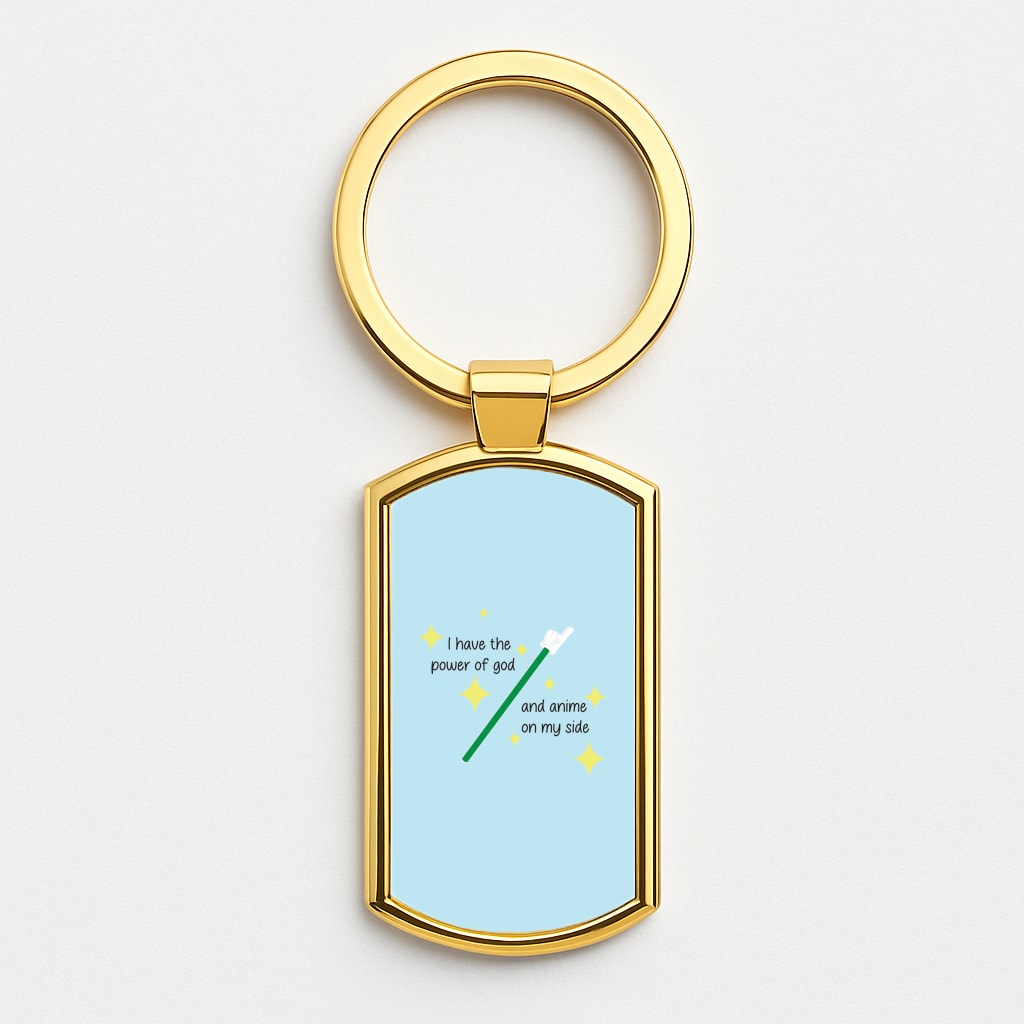 I Have The Power Of God And Anime On My Side - Memes Gold Keyring