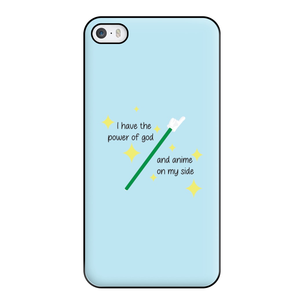 I Have The Power Of God And Anime On My Side - Memes Phone Case for iPhone 5 / 5s / SE 2016