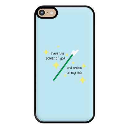 I Have The Power Of God And Anime On My Side - Memes Phone Case for iPhone 6 Plus / 7 Plus / 8 Plus