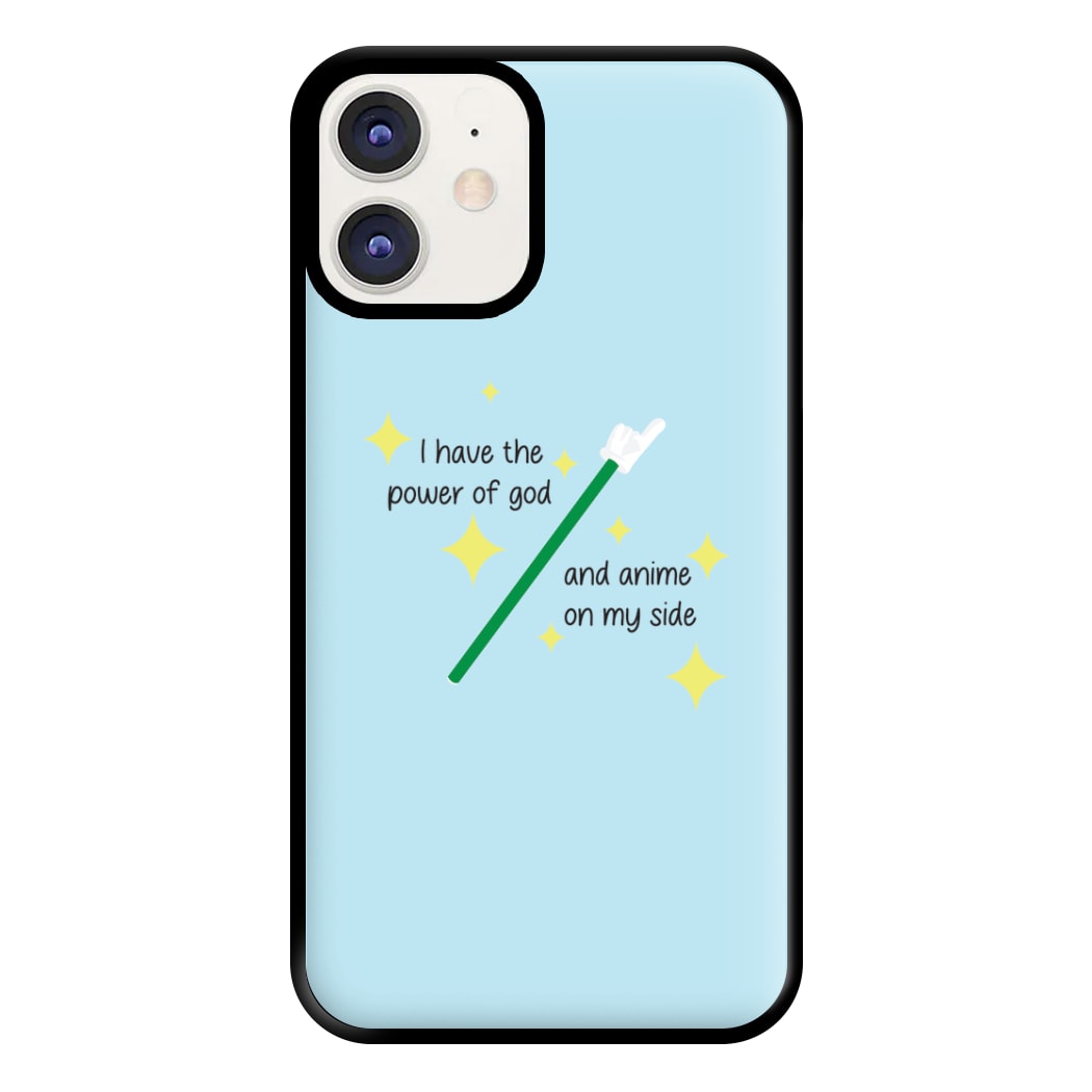 I Have The Power Of God And Anime On My Side - Memes Phone Case for iPhone 11