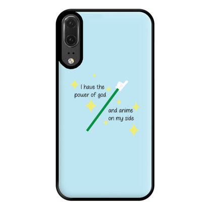 I Have The Power Of God And Anime On My Side - Memes Phone Case for Huawei P20