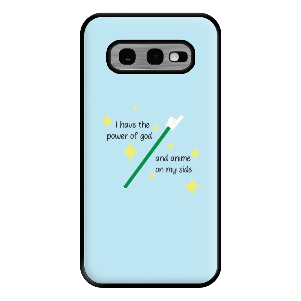 I Have The Power Of God And Anime On My Side - Memes Phone Case for Galaxy S10e