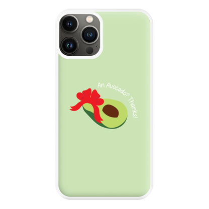 An Avocado? Thanks! - Memes Phone Case for iPhone 11 Pro Max